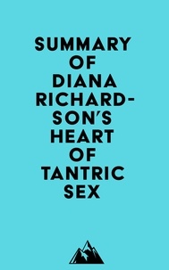  Everest Media - Summary of Diana Richardson's Heart of Tantric Sex.