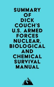 Summary of Dick Couch, Capt. USNR's U.S. Armed Forces Nuclear, Biological And Chemical Survival Manual