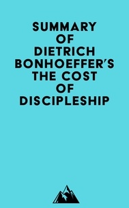  Everest Media - Summary of Dietrich Bonhoeffer's The Cost of Discipleship.