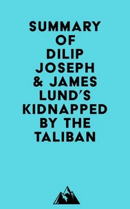 Summary of Dilip Joseph, M.D. & James Lund's Kidnapped by the Taliban