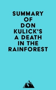  Everest Media - Summary of Don Kulick's A Death in the Rainforest.