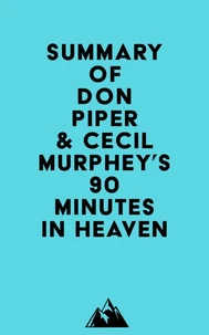 Summary of Don Piper &amp; Cecil Murphey's 90 Minutes in Heaven