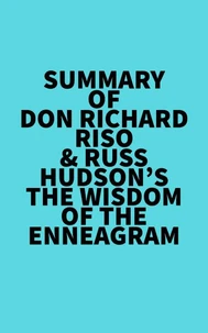 Summary of Don Richard Riso &amp; Russ Hudson's The Wisdom of the Enneagram