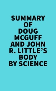  Everest Media - Summary of Doug McGuff and John R. Little's Body By Science.