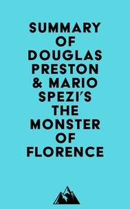  Everest Media - Summary of Douglas Preston &amp; Mario Spezi's The Monster of Florence.