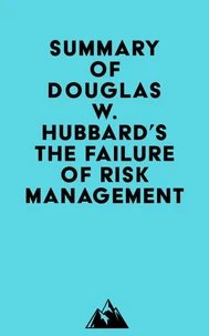 Summary of Douglas W. Hubbard's The Failure of Risk Management