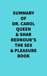 Summary of Dr. Carol Queen & Shar Rednour's The Sex & Pleasure Book