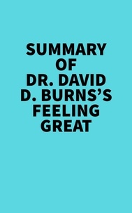  Everest Media - Summary of Dr. David D. Burns's Feeling Great.