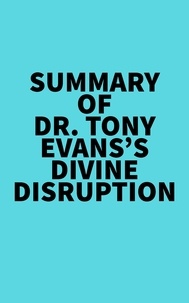  Everest Media - Summary of Dr. Tony Evans's Divine Disruption.