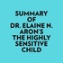  Everest Media et  AI Marcus - Summary of Dr. Elaine N. Aron's The Highly Sensitive Child.