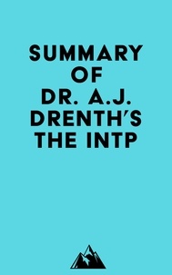  Everest Media - Summary of Dr. A.J. Drenth's The INTP.