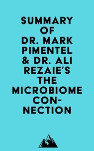  Everest Media - Summary of Dr. Mark Pimentel &amp; Dr. Ali Rezaie's The Microbiome Connection.