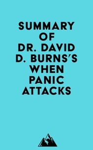  Everest Media - Summary of Dr. David D. Burns's When Panic Attacks.