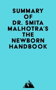  Everest Media - Summary of Dr. Smita Malhotra's The Newborn Handbook.