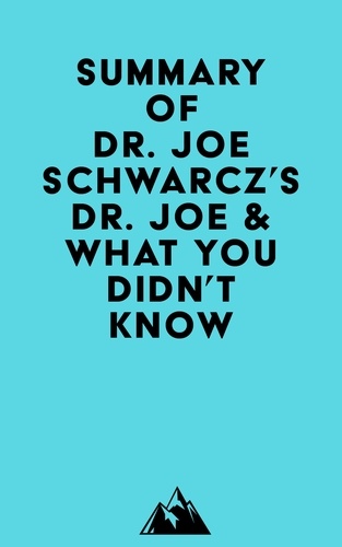  Everest Media - Summary of Dr. Joe Schwarcz's Dr. Joe &amp; What You Didn't Know.