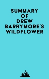  Everest Media - Summary of Drew Barrymore's Wildflower.