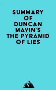 Summary of Duncan Mavin's The Pyramid of Lies