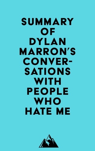  Everest Media - Summary of Dylan Marron's Conversations with People Who Hate Me.