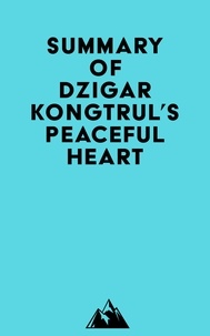  Everest Media - Summary of Dzigar Kongtrul's Peaceful Heart.