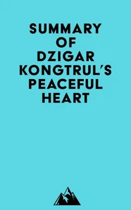 Summary of Dzigar Kongtrul's Peaceful Heart