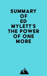  Everest Media - Summary of Ed Mylett's The Power of One More.