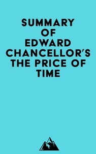 Pdf book à télécharger gratuitement Summary of Edward Chancellor's The Price of Time 9798350017113 par Everest Media