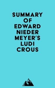  Everest Media - Summary of Edward Niedermeyer's Ludicrous.