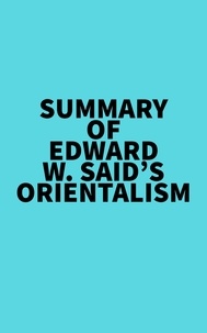  Everest Media - Summary of Edward W. Said's Orientalism.
