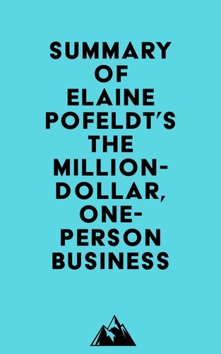  Everest Media - Summary of Elaine Pofeldt's The Million-Dollar, One-Person Business.