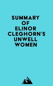  Everest Media - Summary of Elinor Cleghorn's Unwell Women.