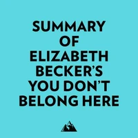 Summary of Elizabeth Becker's You Don't Belong Here