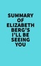  Everest Media - Summary of Elizabeth Berg's I'll Be Seeing You.