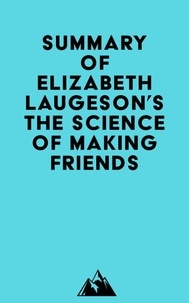 Ibooks pour le téléchargement de l'ordinateur Summary of Elizabeth Laugeson's The Science of Making Friends DJVU PDB par Everest Media
