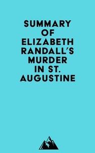  Everest Media - Summary of Elizabeth Randall's Murder in St. Augustine.
