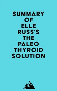 Summary of Elle Russ's The Paleo Thyroid Solution