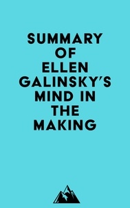  Everest Media - Summary of Ellen Galinsky's Mind in the Making.