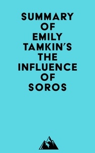  Everest Media - Summary of Emily Tamkin's The Influence of Soros.