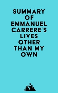  Everest Media - Summary of Emmanuel Carrere's Lives Other Than My Own.