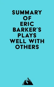 Summary of Eric Barker's Plays Well with Others