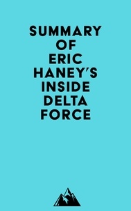 Everest Media - Summary of Eric Haney's Inside Delta Force.