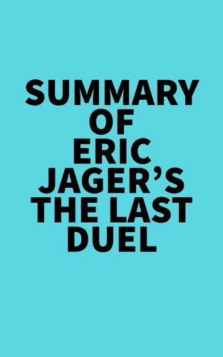  Everest Media - Summary of Eric Jager's The Last Duel.