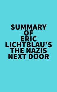  Everest Media - Summary of Eric Lichtblau's The Nazis Next Door.