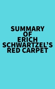  Everest Media - Summary of Erich Schwartzel's Red Carpet.