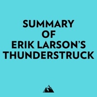  Everest Media et  AI Marcus - Summary of Erik Larson's Thunderstruck.