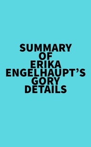  Everest Media - Summary of Erika Engelhaupt's Gory Details.
