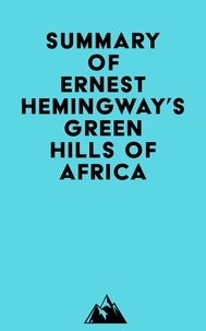  Everest Media - Summary of Ernest Hemingway's Green Hills of Africa.
