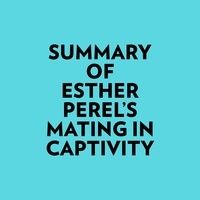  Everest Media et  AI Marcus - Summary of Esther Perel's Mating in Captivity.