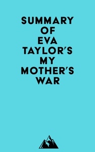  Everest Media - Summary of Eva Taylor's My Mother's War.