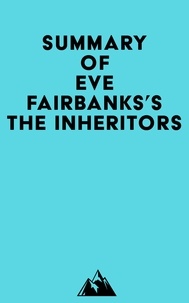  Everest Media - Summary of Eve Fairbanks's The Inheritors.