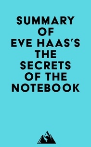 Everest Media - Summary of Eve Haas's The Secrets of the Notebook.